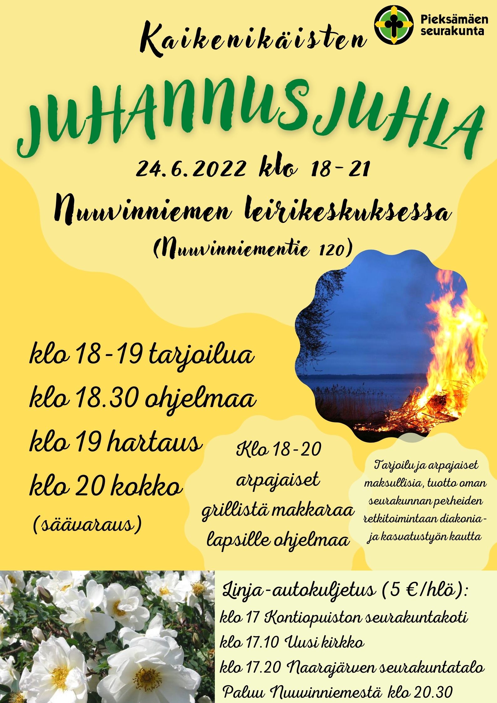 keltainen tausta, kuvana juhannusruusut ja kokko, tekstinä kaikenikäisten juhannusjuhla Nuuvinniemen leirkeskuksessa 24.6. klo 18-21, kokko klo 20, bussikuljetus klo 17 Kontiopuiston seurakuntakodilta Naarajärven kautta