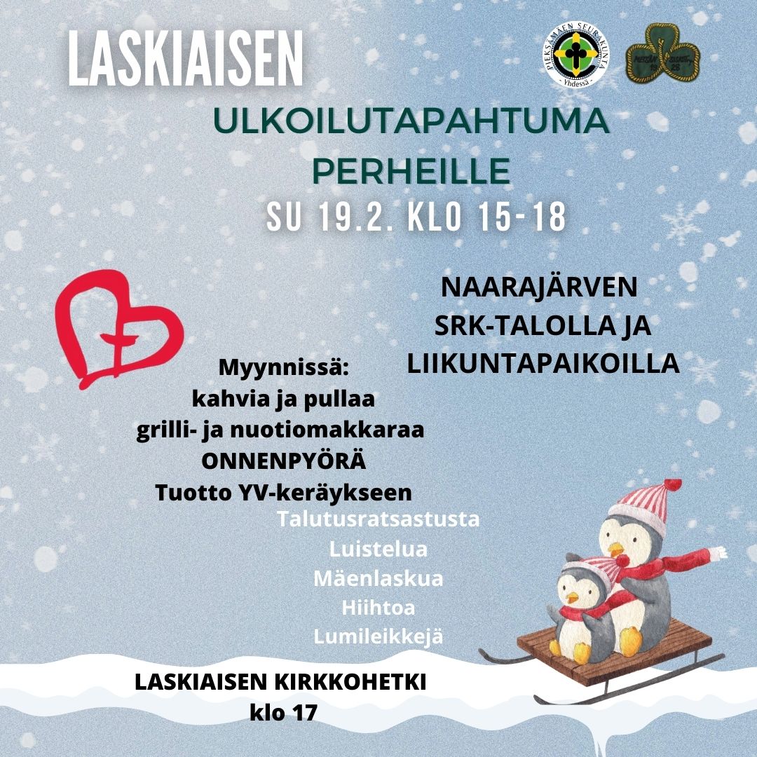 Laskiaisen perhetapahtuma Naarajärven seurakuntatalolla ja ulkoliikuntapaikoilla, talviliikuntaa, ulkoilua, talutusratsastusta, kahvio ja makkaranuotio, onnenpyörä, tapahtuman tuotto Yhteisvastuu keräykseen