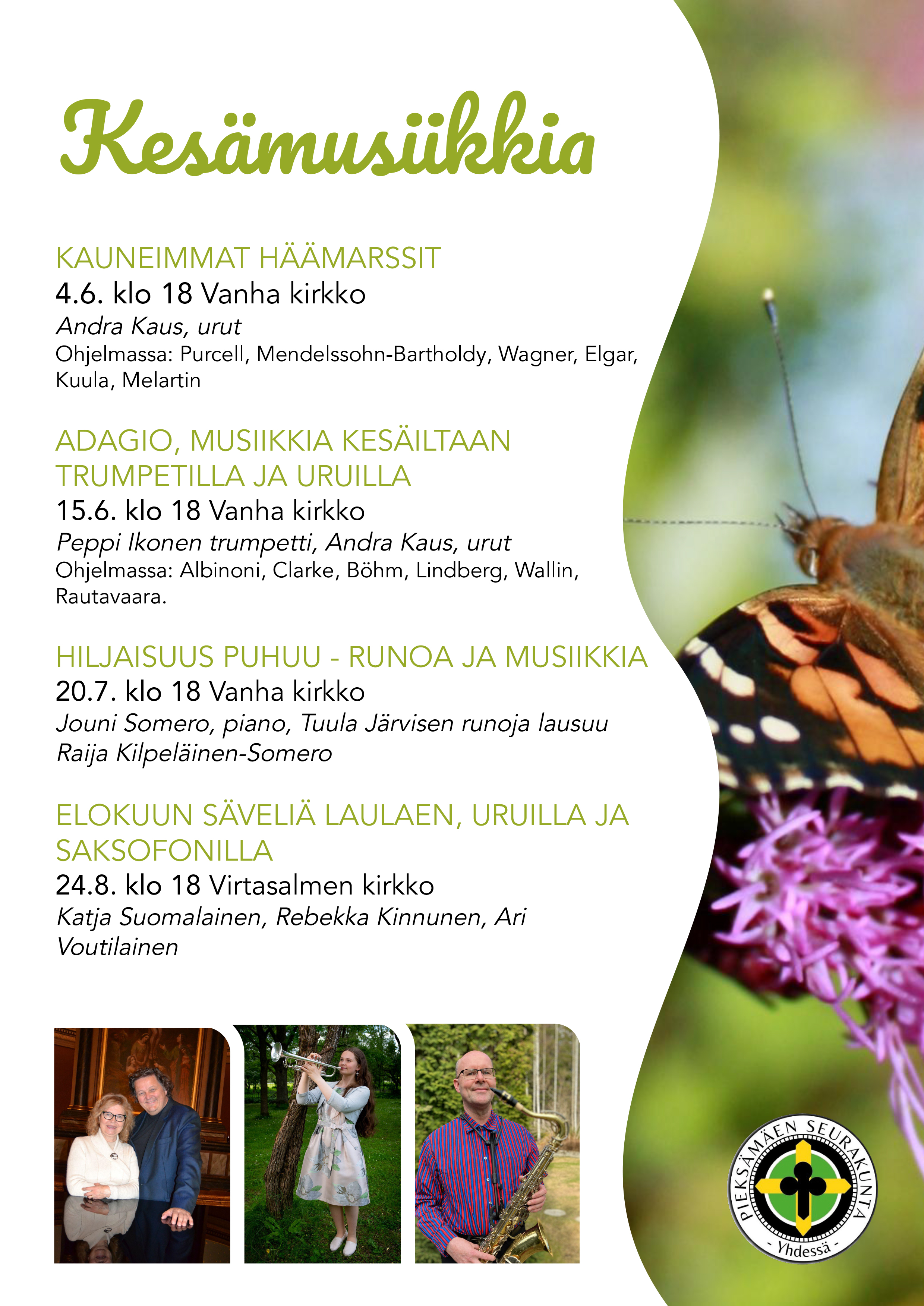 ADAGIO, MUSIIKKIA KESÄILTAAN TRUMPETILLA JA URUILLA 15.6. klo 18 Vanha kirkko Peppi Ikonen trumpetti, Andra Kaus, urut Ohjelmassa: Albinoni, Clarke, Böhm, Lindberg, Wallin, Rautavaara.